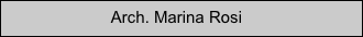                        Arch. Marina Rosi
